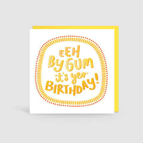 Eeh By Gum It's Yer Birthday Yorkshire Card