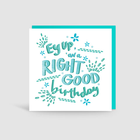 Ey Up 'Av A Right Good Birthday Yorkshire Card