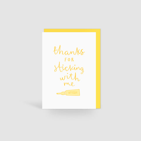 'Thanks For Sticking With Me' Card