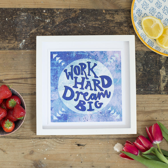 Work Hard Dream Big Print