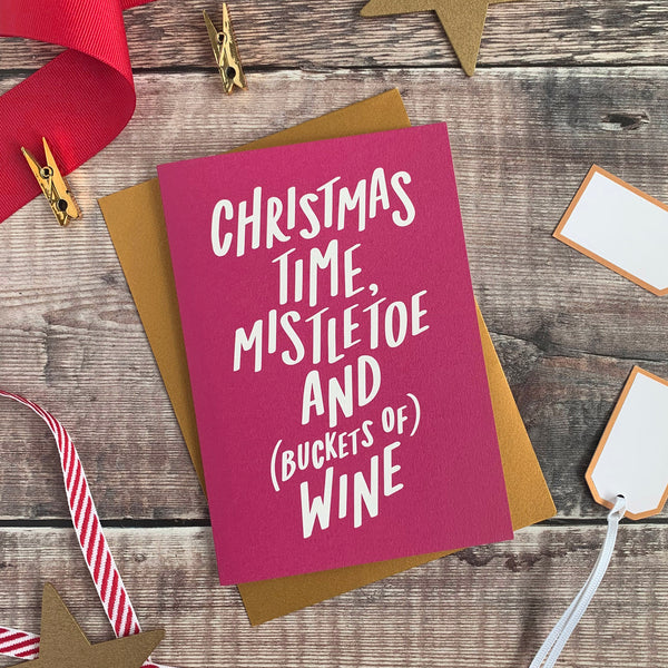 Christmas Time Mistletoe & (Buckets Of) Wine Christmas Card