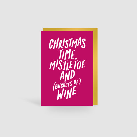 Christmas Time Mistletoe & (Buckets Of) Wine Christmas Card