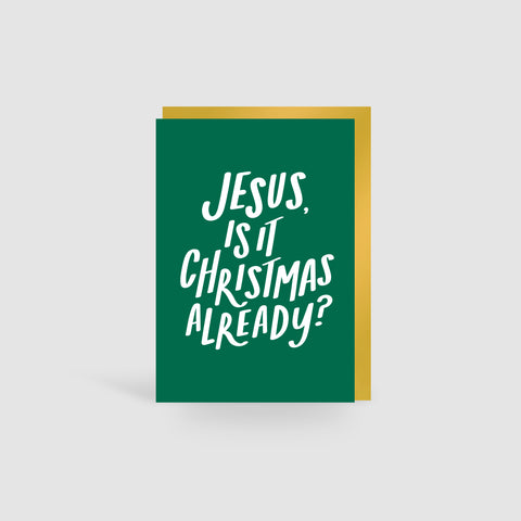 Jesus Is It Christmas Already? Christmas Card