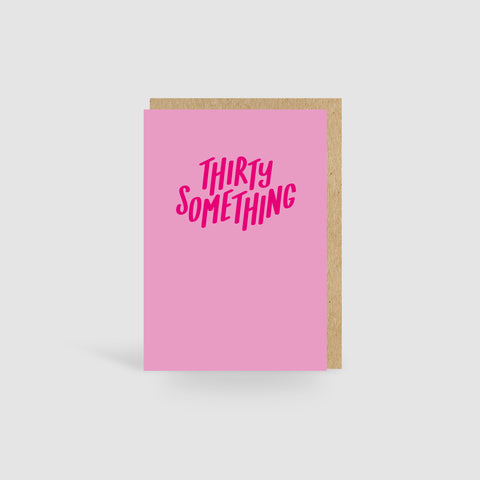 Thirty Something Pink Birthday Card