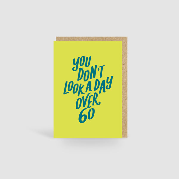 You Don't Look A Day Over 60! Blue Birthday Card