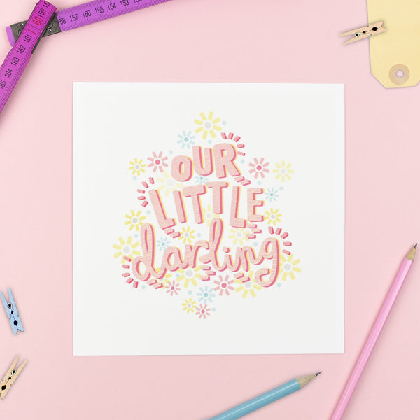Our Little Darling - Baby Print