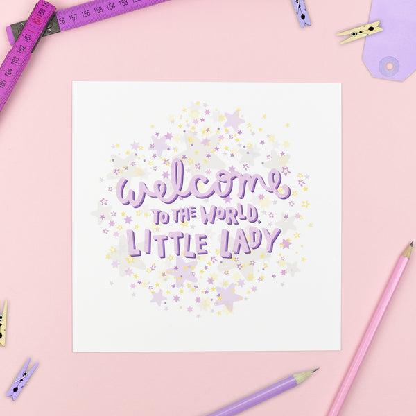 Welcome to the World, Little Lady - Baby Print