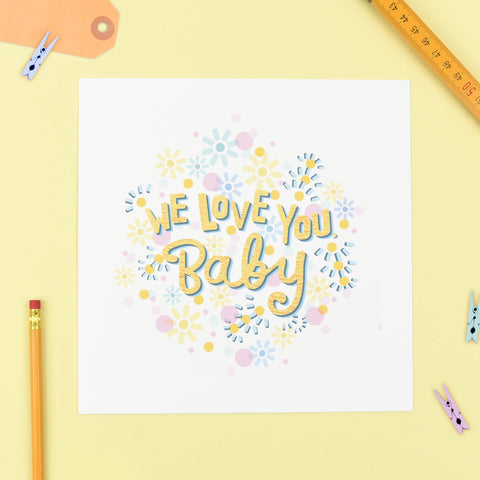 Wholesale - We Love You Baby! Print