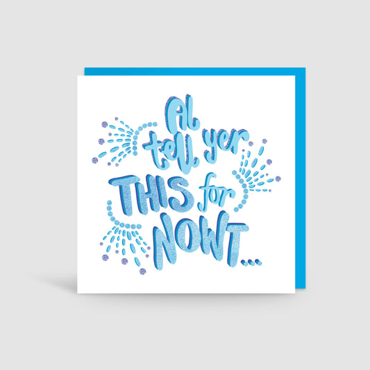 Al Tell Yer This For Nowt Yorkshire Card