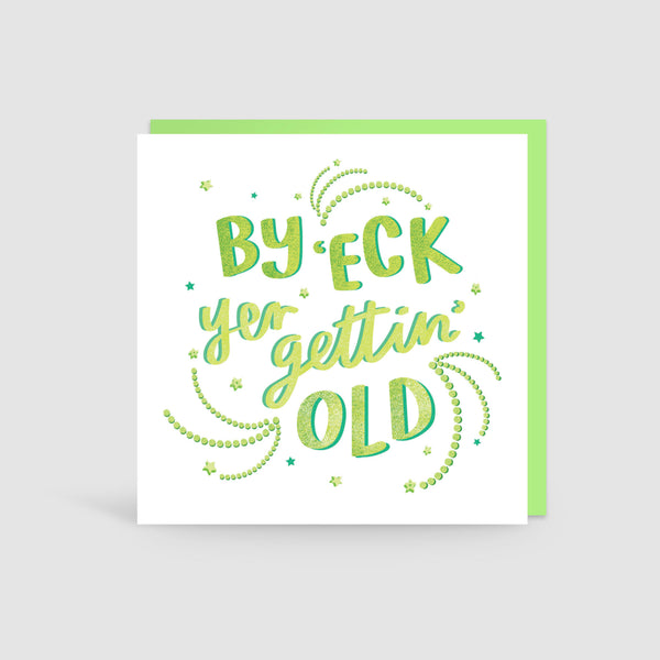 By 'Eck Yer Gettin' Old Yorkshire Card