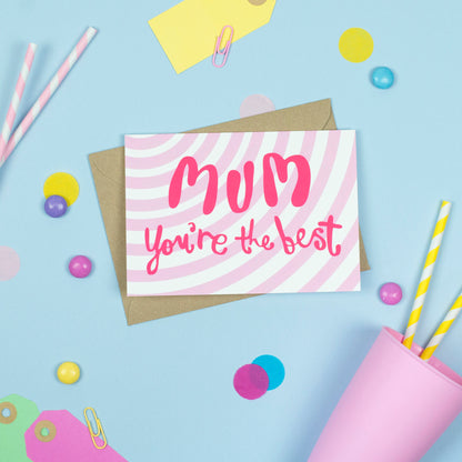 Mum you're the best! Card