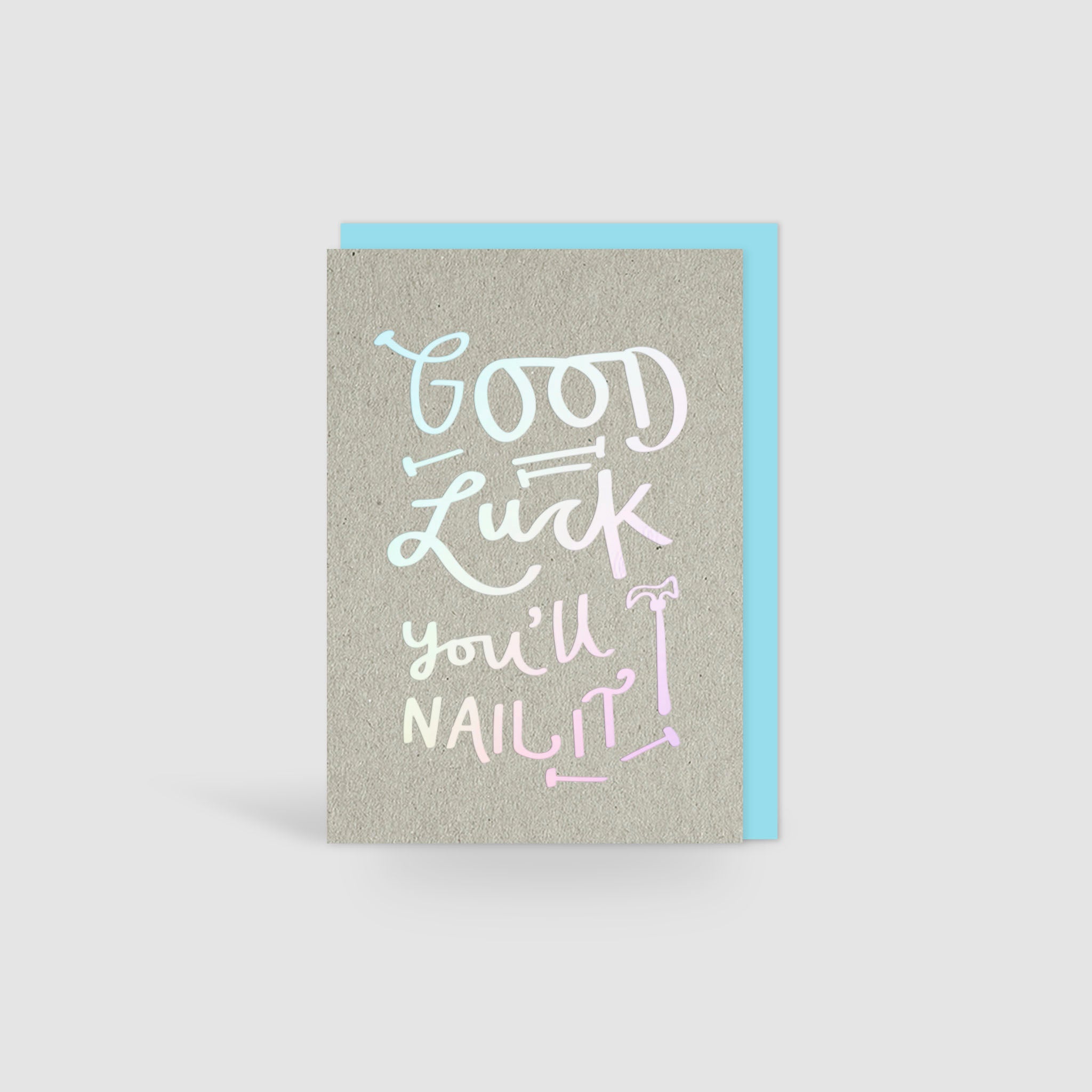 Good Luck, You'll Nail It! Holographic Foil Card