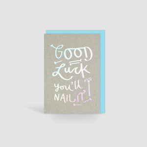 Good Luck, You'll Nail It! Holographic Foil Card