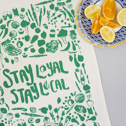 Stay Loyal Stay Local Green Tea Towel