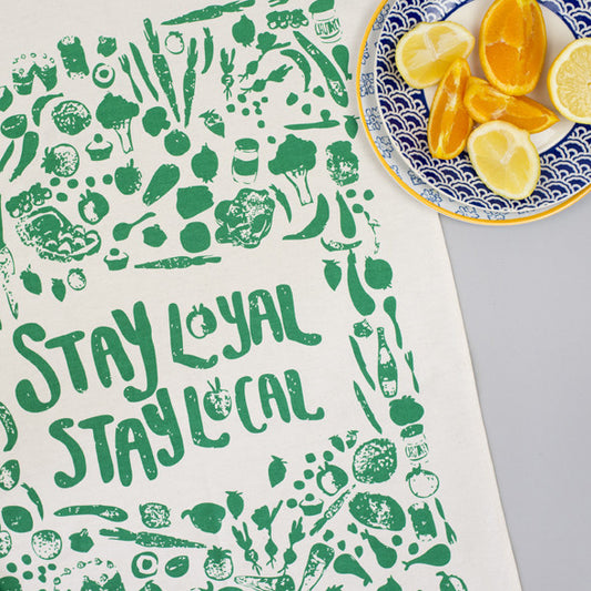 Stay Loyal Stay Local Green Tea Towel