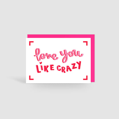 Love You Like Crazy Valentines Card