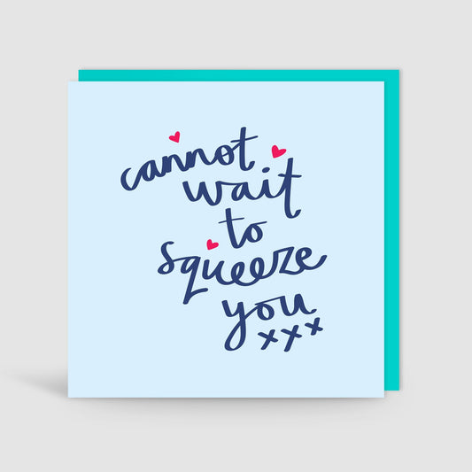Cannot Wait To Squeeze You Card