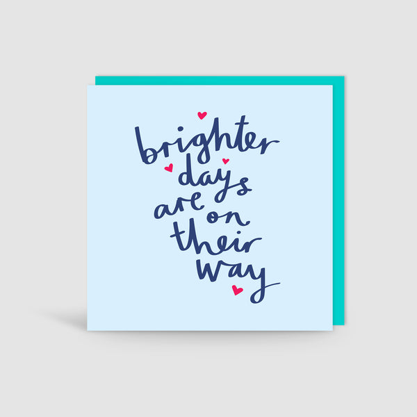 Brighter Days Are On Their Way Card